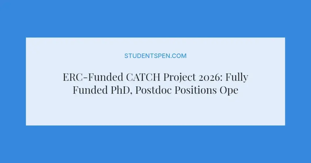 ERC-Funded CATCH Project 2026: Fully Funded PhD, Postdoc Positions Open