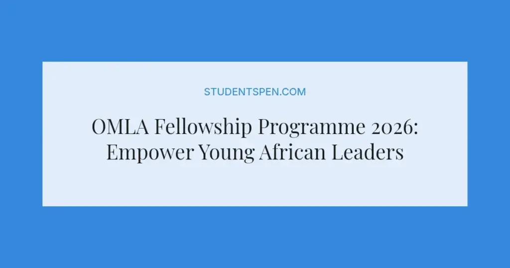OMLA Fellowship Programme 2026: Empower Young African Leaders