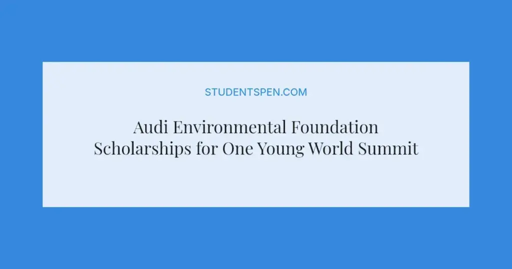 Audi Environmental Foundation Scholarships for One Young World Summit 2026