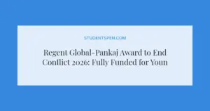 Regent Global-Pankaj Award to End Conflict 2026: Fully Funded for Young Leaders