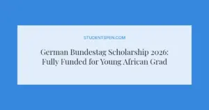 German Bundestag Scholarship 2026: Fully Funded for Young African Graduates