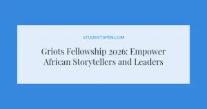Griots Fellowship 2026: Empower African Storytellers and Leaders