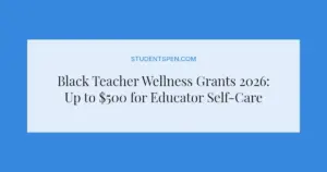 Black Teacher Wellness Grants 2026: Up to $500 for Educator Self-Care
