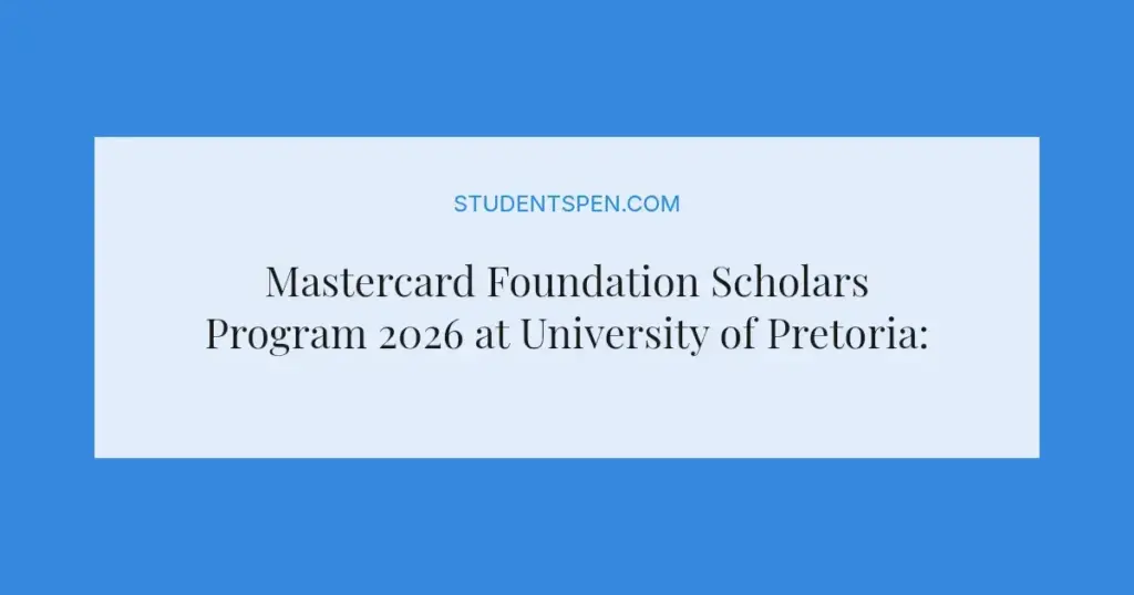 Mastercard Foundation Scholars Program 2026 at University of Pretoria: Fully Funded Opportunity