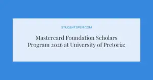 Mastercard Foundation Scholars Program 2026 at University of Pretoria: Fully Funded Opportunity