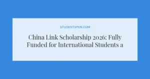 China Link Scholarship 2026: Fully Funded for International Students and Researchers