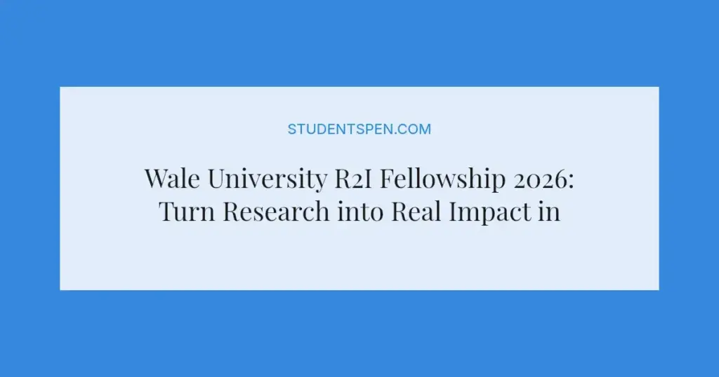 Wale University R2I Fellowship 2026: Turn Research into Real Impact in Africa
