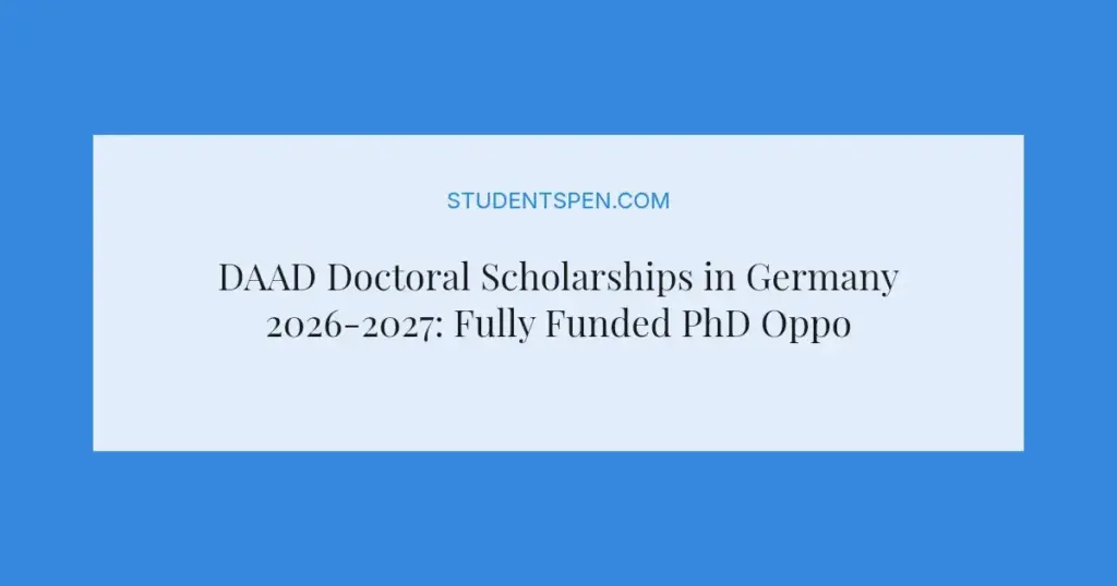 DAAD Doctoral Scholarships in Germany 2026-2027: Fully Funded PhD Opportunities