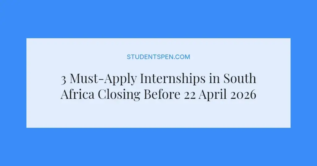 3 Must-Apply Internships in South Africa Closing Before 22 April 2026