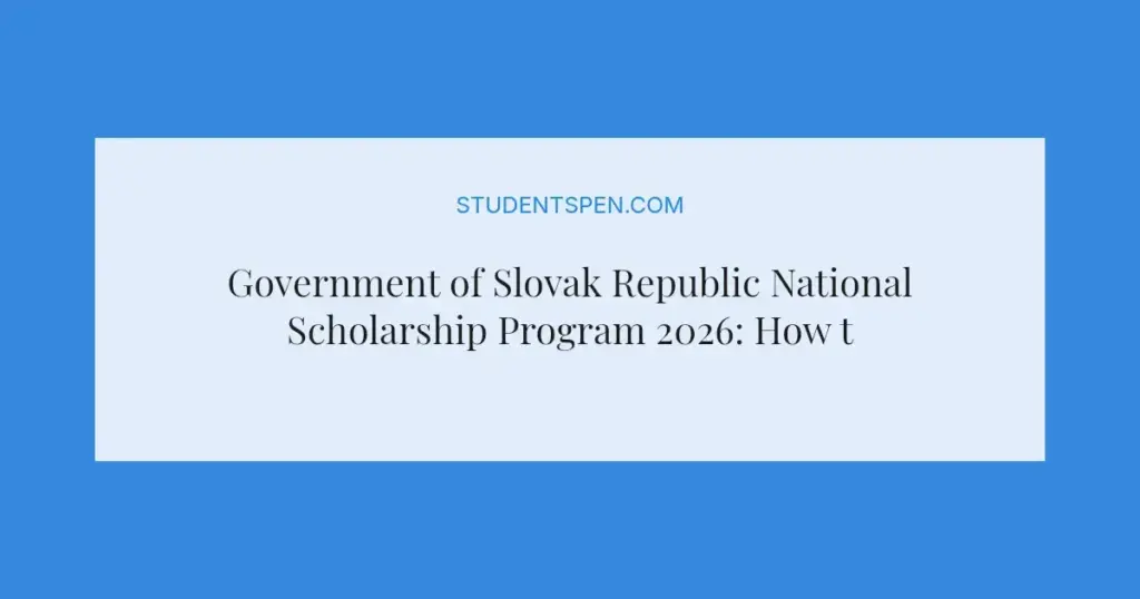 Government of Slovak Republic National Scholarship Program 2026: How to Apply