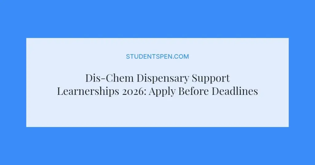 Dis-Chem Dispensary Support Learnerships 2026: Apply Before Deadlines