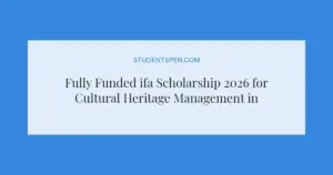 Fully Funded ifa Scholarship 2026 for Cultural Heritage Management in Germany