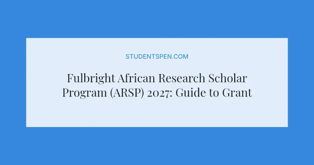 Fulbright African Research Scholar Program (ARSP) 2027: Guide to Grants and Eligibility