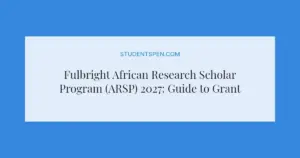 Fulbright African Research Scholar Program (ARSP) 2027: Guide to Grants and Eligibility