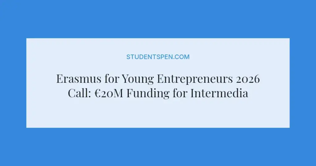 Erasmus for Young Entrepreneurs 2026 Call: €20M Funding for Intermediary Organisations