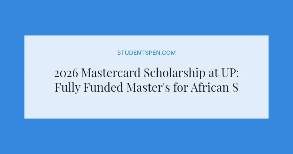 2026 Mastercard Scholarship at UP: Fully Funded Master's for African Students