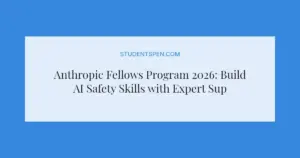 Anthropic Fellows Program 2026: Build AI Safety Skills with Expert Support