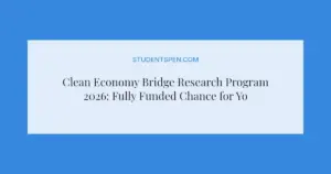 Clean Economy Bridge Research Program 2026: Fully Funded Chance for Young Climate Leaders