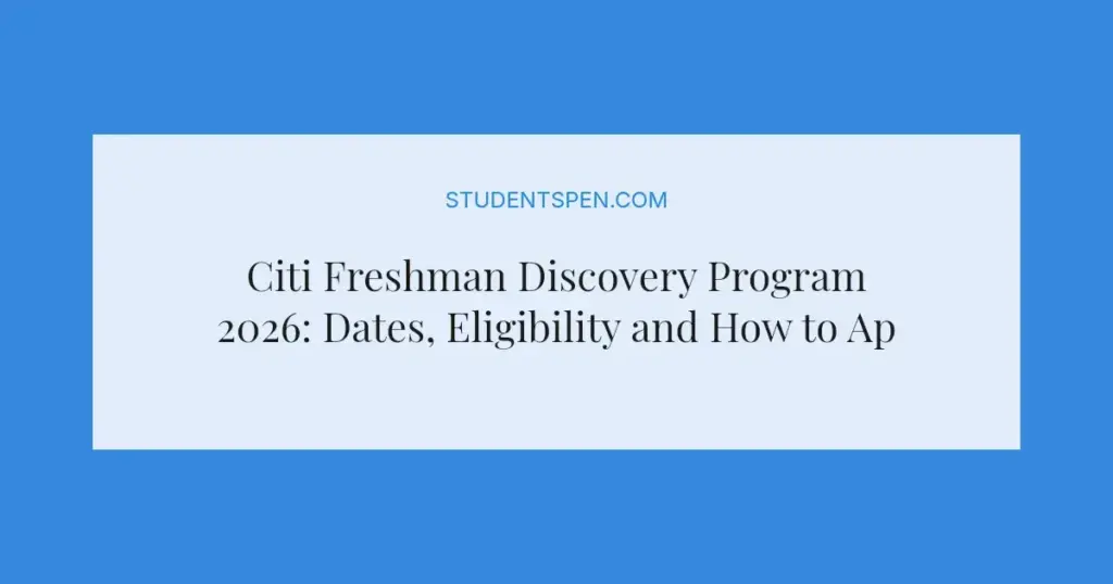 Citi Freshman Discovery Program 2026: Dates, Eligibility and How to Apply