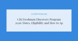 Citi Freshman Discovery Program 2026: Dates, Eligibility and How to Apply