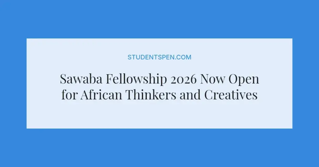 Sawaba Fellowship 2026 Now Open for African Thinkers and Creatives