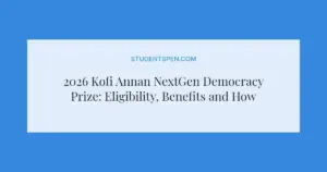 2026 Kofi Annan NextGen Democracy Prize: Eligibility, Benefits and How to Apply