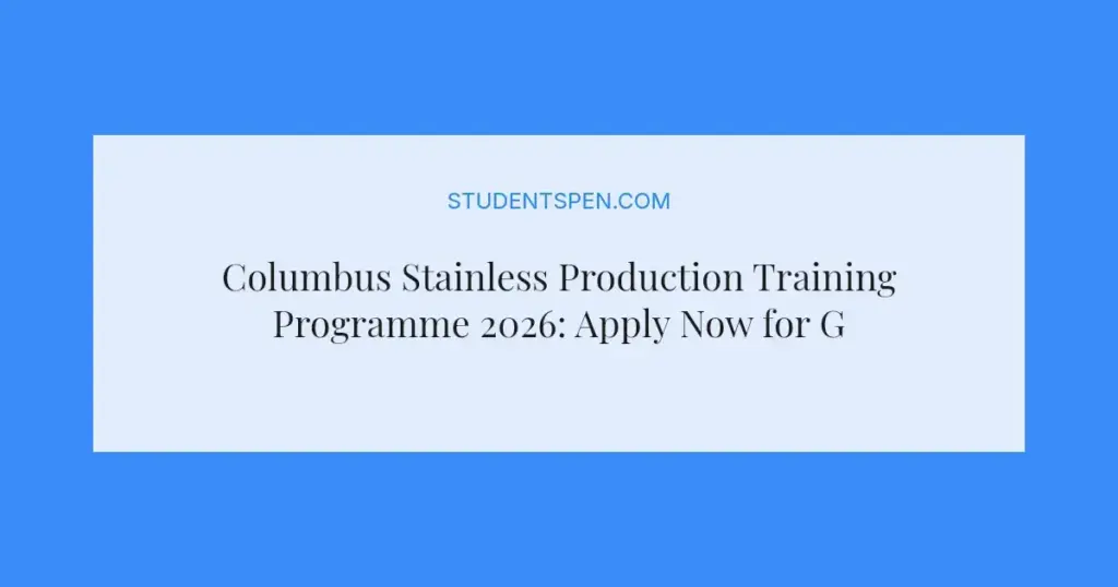 Columbus Stainless Production Training Programme 2026: Apply Now for Graduates