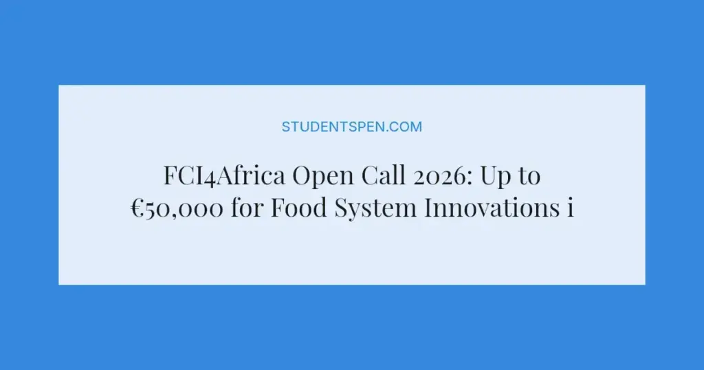 FCI4Africa Open Call 2026: Up to €50,000 for Food System Innovations in Africa
