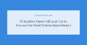 FCI4Africa Open Call 2026: Up to €50,000 for Food System Innovations in Africa