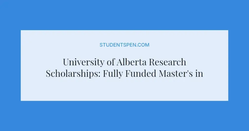 University of Alberta Research Scholarships: Fully Funded Master's in Water Resources Engineering