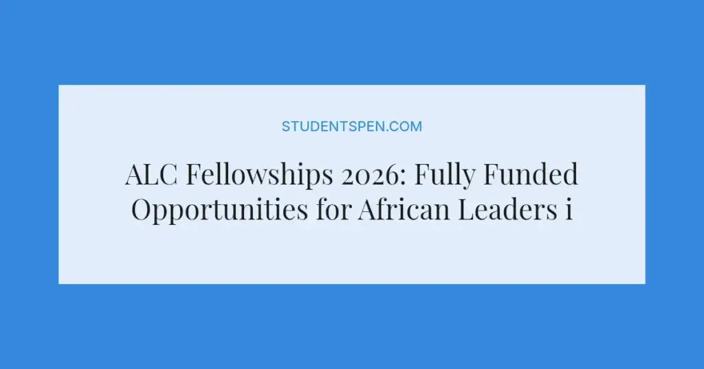 ALC Fellowships 2026: Fully Funded Opportunities for African Leaders in Peace and Security
