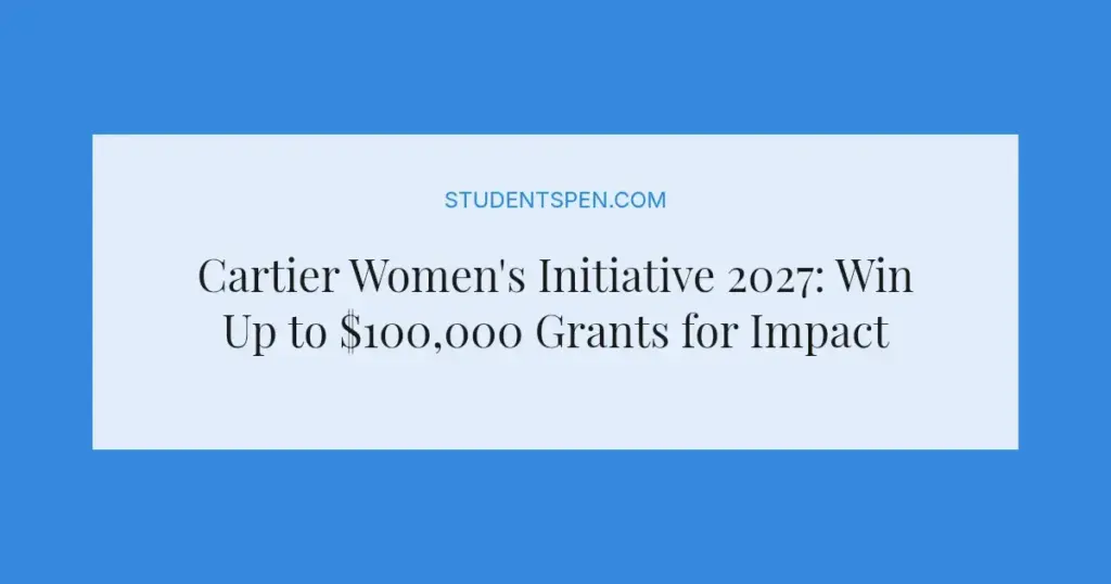 Cartier Women's Initiative 2027: Win Up to $100,000 Grants for Impact Businesses