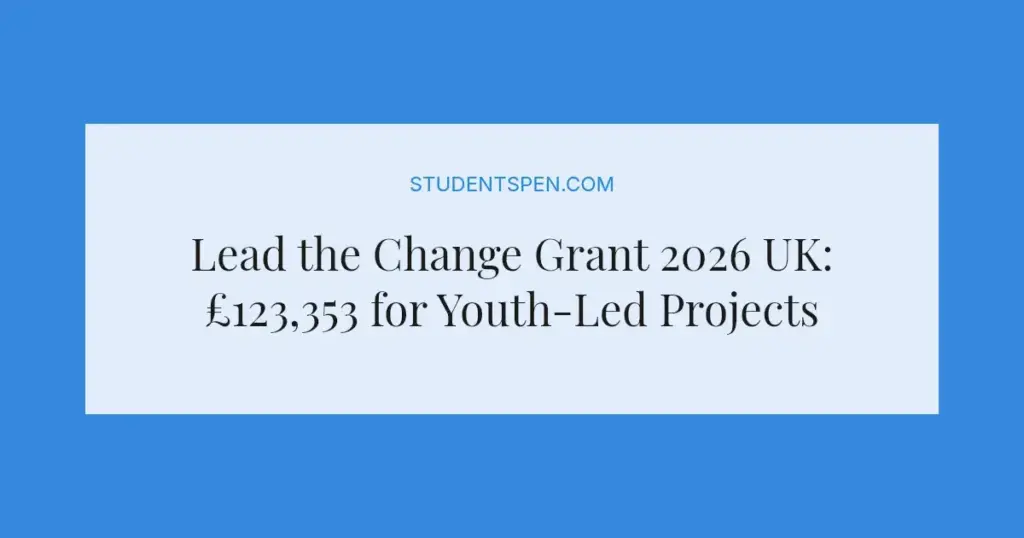 Lead the Change Grant 2026 UK: £123,353 for Youth-Led Projects