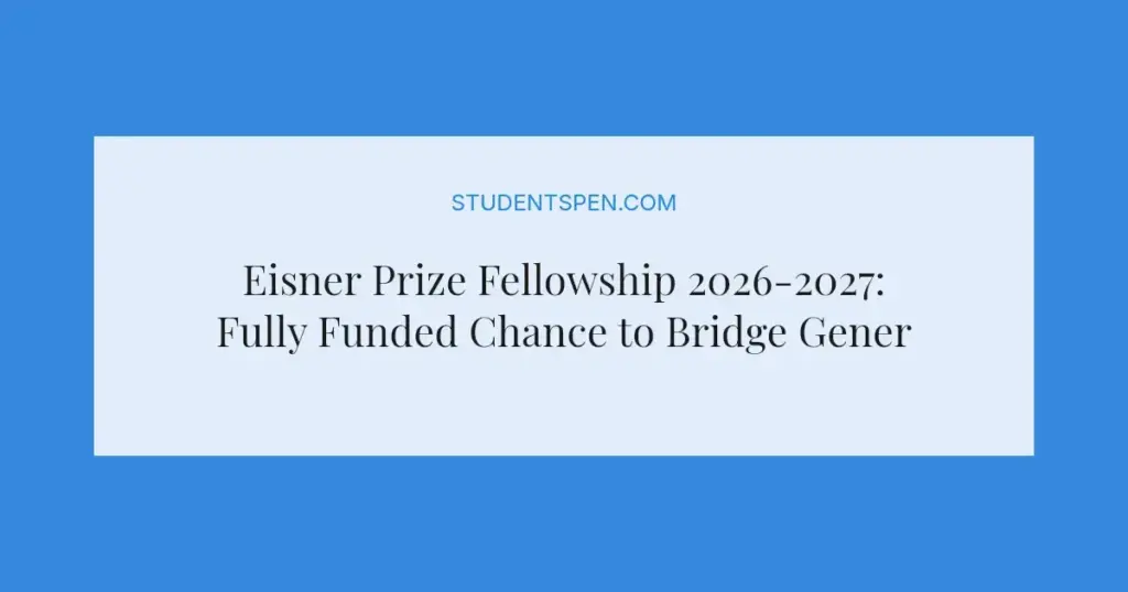 Eisner Prize Fellowship 2026-2027: Fully Funded Chance to Bridge Generations