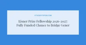 Eisner Prize Fellowship 2026-2027: Fully Funded Chance to Bridge Generations