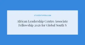 African Leadership Centre Associate Fellowship 2026 for Global South Students