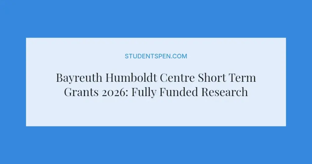 Bayreuth Humboldt Centre Short Term Grants 2026: Fully Funded Research Stays in Germany