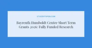 Bayreuth Humboldt Centre Short Term Grants 2026: Fully Funded Research Stays in Germany