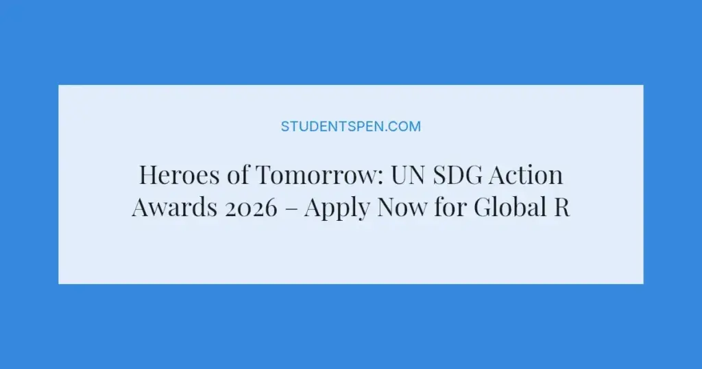 Heroes of Tomorrow: UN SDG Action Awards 2026 – Apply Now for Global Recognition