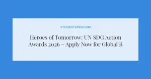 Heroes of Tomorrow: UN SDG Action Awards 2026 – Apply Now for Global Recognition