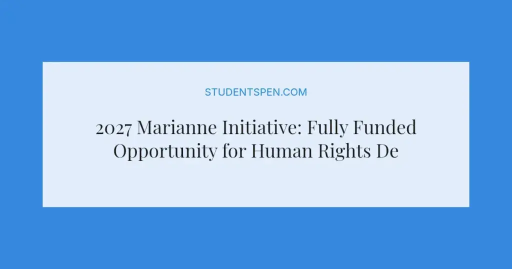 2027 Marianne Initiative: Fully Funded Opportunity for Human Rights Defenders