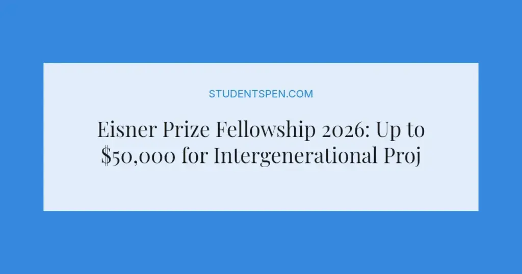 Eisner Prize Fellowship 2026: Up to $50,000 for Intergenerational Projects