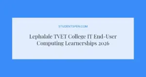 Lephalale TVET College IT End-User Computing Learnerships 2026