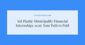Sol Plaatje Municipality Financial Internships 2026: Your Path to Public Finance