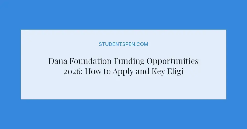Dana Foundation Funding Opportunities 2026: How to Apply and Key Eligibility Rules
