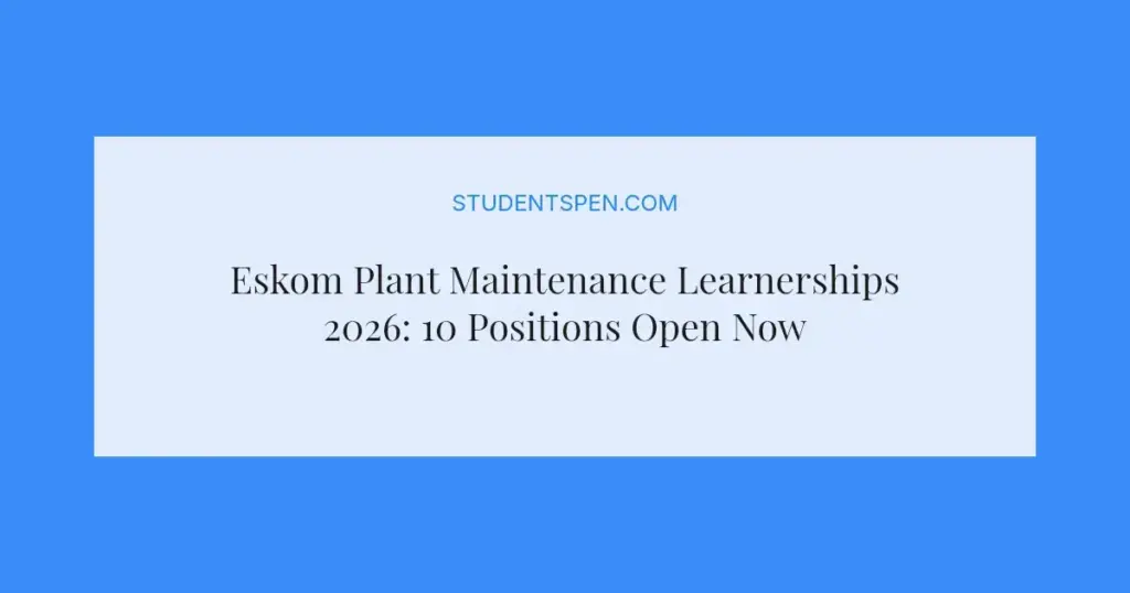 Eskom Plant Maintenance Learnerships 2026: 10 Positions Open Now