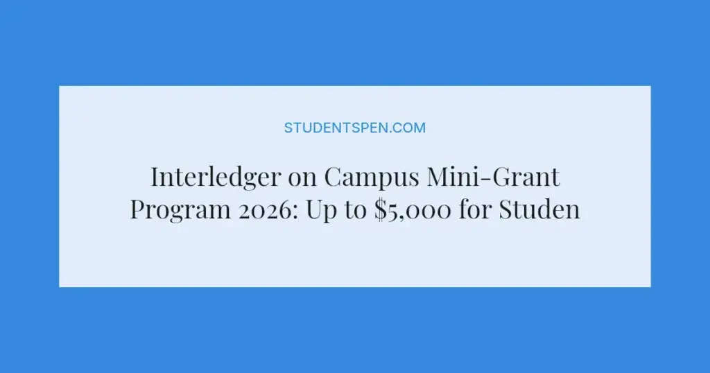 Interledger on Campus Mini-Grant Program 2026: Up to $5,000 for Student Projects