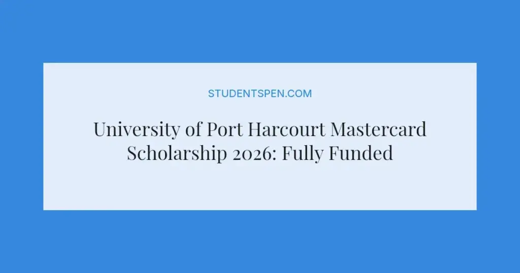 University of Port Harcourt Mastercard Scholarship 2026: Fully Funded for Nigerians