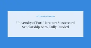 University of Port Harcourt Mastercard Scholarship 2026: Fully Funded for Nigerians