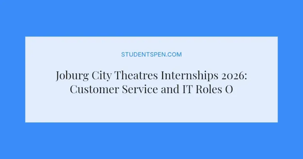 Joburg City Theatres Internships 2026: Customer Service and IT Roles Open